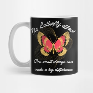 The Butterfly Effect "One small change can make a big difference" Mug